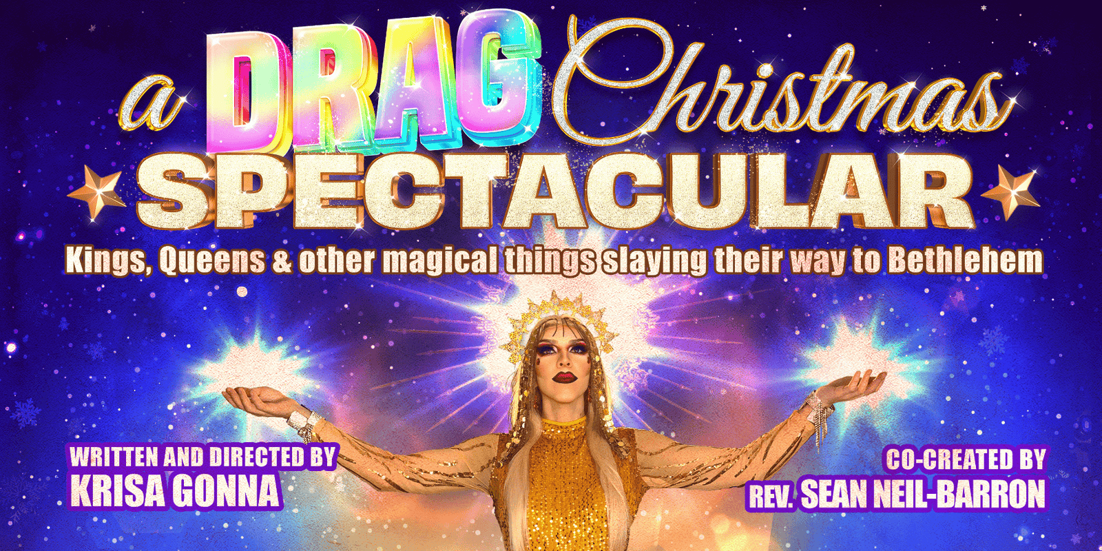 A Drag Christmas returns! Written & Directed by Krisa Gonna, Co-Created by Rev. Sean Neil-Barron.